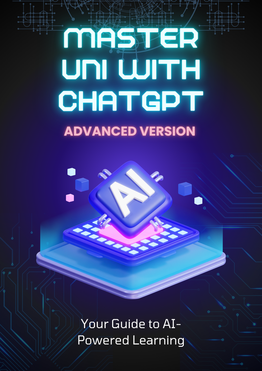 Advanced ChatGPT For Uni Guide